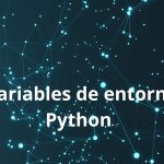 Las variables de entorno en Python